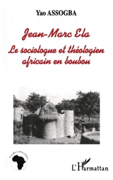 Jean-Marc Ela : le sociologue et théologien africain en boubou - Jean-Marc Ela