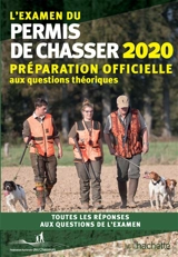 L'examen du permis de chasser 2020 : préparation officielle aux questions théoriques : toutes les réponses aux questions de l'examen - Fédération nationale des chasseurs (France)