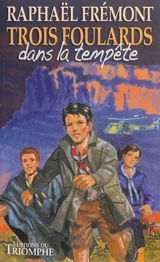 Trois foulards dans la tempête - Raphaël Frémont