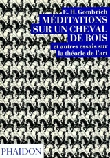 Méditations sur un cheval de bois : et autres essais sur la théorie de l'art - Ernst Hans Gombrich