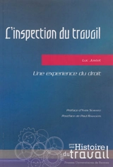 L'inspection du travail : une expérience du droit - Luc Justet