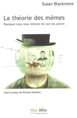 La théorie des mèmes : pourquoi nous nous imitons les uns les autres - Susan J. Blackmore