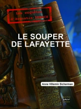 Le souper de Lafayette : les enquêtes d'Augustin Duroch - Anne Villemin-Sicherman
