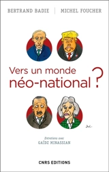 Vers un monde néo-national ? : entretiens avec Gaïdz Minassian - Bertrand Badie