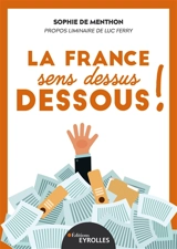 La France sens dessus dessous ! : les caprices de Marianne - Sophie de Menthon