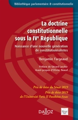 La doctrine constitutionnelle sous la IVe République : naissance d'une nouvelle génération de constitutionnalistes - Benjamin Fargeaud