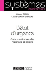 L'état d'urgence : étude constitutionnelle, histoire et critique - Olivier Beaud