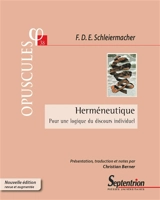 Herméneutique : pour une logique du discours individuel - Friedrich Daniel Ernst Schleiermacher
