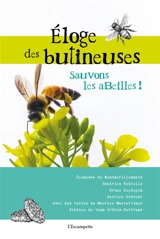 Eloge des butineuses : sauvons les abeilles ! - Béatrice Robrolle
