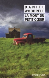 La mort du petit coeur - Daniel Woodrell