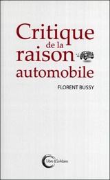 Critique de la raison automobile - Florent Bussy