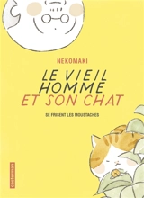 Le vieil homme et son chat. Vol. 3. Le vieil homme et son chat se frisent les moustaches - Nekomaki