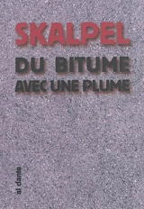 Du bitume avec une plume - Skalpel