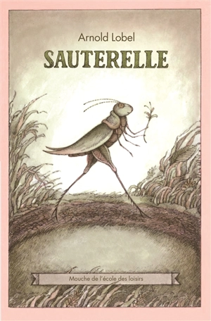 Sauterelle - Arnold Lobel