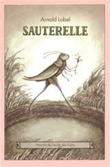 Sauterelle - Arnold Lobel
