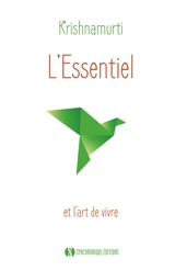 L'essentiel et l'art de vivre - Jiddu Krishnamurti