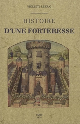 Histoire d'une forteresse - Eugène-Emmanuel Viollet-le-Duc