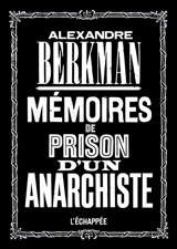 Mémoires de prison d'un anarchiste - Alexander Berkman