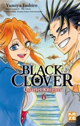 Black Clover : quartet knights. Vol. 6 - Yumiya Tashiro