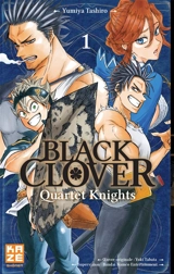 Black Clover : quartet knights. Vol. 1 - Yumiya Tashiro