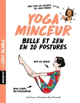Yoga minceur : belle et zen en 20 postures - Julie Ferrez