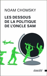 Les dessous de la politique de l'Oncle Sam - Chomsky, Noam