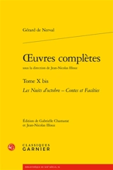 Oeuvres complètes. Vol. 10 bis. Les nuits d'octobre. Contes et facéties - Gérard de Nerval