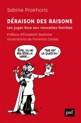 Déraison des raisons : les juges face aux nouvelles familles - Sabine Prokhoris