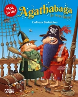 Agathabaga la sorcière !. Vol. 3. L'affreux Barbableu - Arthur Ténor