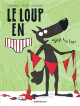 Le loup en slip. Vol. 3. Slip hip hip ! - Wilfrid Lupano