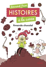 Histoires à la carte. Amanda chocolat - Bernard Friot
