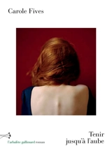 Tenir jusqu'à l'aube - Carole Fives