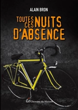 Toutes ces nuits d'absence - Alain Bron