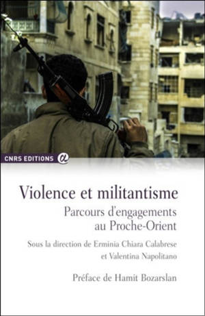 Violence et militantisme : parcours d’engagements au Proche-Orient