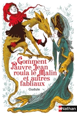 Comment Pauvre Jean roula le Malin et autres fabliaux - Gudule