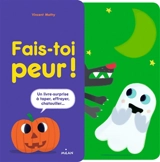 Fais-toi peur ! : un livre-surprise à taper, crier, chatouiller... - Vincent Mathy
