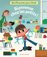 Mes 100 premiers jours d'école. Bienvenue chez les petits ! - Arnaud Alméras