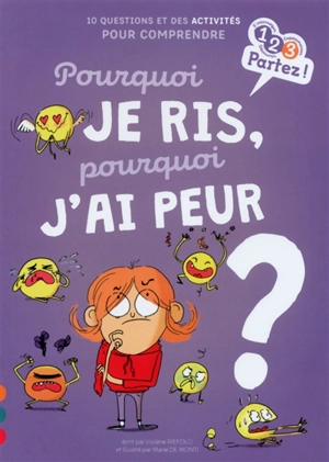 Pourquoi je ris, pourquoi j'ai peur ? : 10 questions et des activités pour comprendre - Violène Riefolo