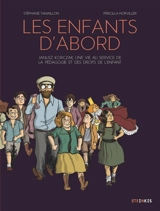 Les enfants d'abord : Janusz Korczak, une vie au service de la pédagogie et des droits de l'enfant - Stéphane Tamaillon