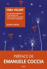Erba volant : neuf histoires formidables et scientifiques sur l'esprit pratique des plantes et leur sens de l'innovation - Renato Bruni