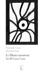 Le musée transitoire : sur 10 Corso Como - Emanuele Coccia