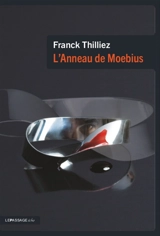 L'anneau de Moebius : thriller - Franck Thilliez
