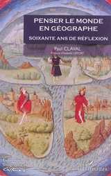 Penser le monde en géographe - Paul Claval