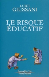 Le risque éducatif - Luigi Giussani