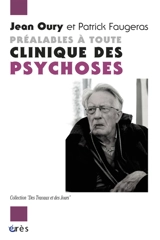 Préalables à toute clinique des psychoses - Jean Oury