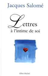 Lettres à l'intime de soi - Jacques Salomé
