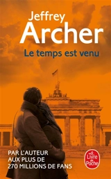 Chronique des Clifton. Vol. 6. Le temps est venu - Jeffrey Archer