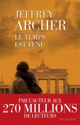 Chronique des Clifton. Vol. 6. Le temps est venu - Jeffrey Archer