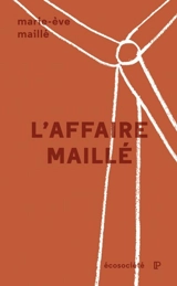 L'affaire Maillé : l'éthique de la recherche devant les tribunaux - Maillé, Marie-Ève