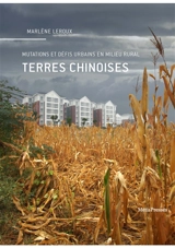 Terres chinoises : mutations et défis urbains en milieu rural - Marlène Leroux